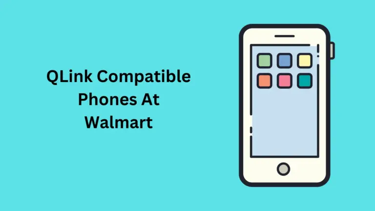 QLink Compatible Phones At Walmart